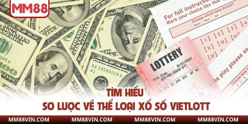 Tìm hiểu sơ lược về thể loại xổ số vietlott